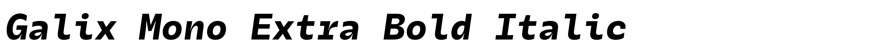 Galix Mono Extra Bold Italic